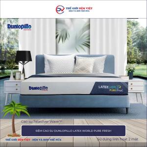 Đệm cao su Dunlopillo Latex World Pure Fresh